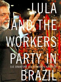 Lula and the Workers Party in Brazil - Branford, Sue; Kucinski, Bernardo; Wainwright, Hilary
