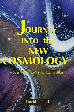 Journey Into the New Cosmology - Judd, David P.