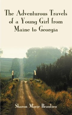 The Adventurous Travels of a Young Girl from Maine to Georgia - Beaulieu, Sharon Marie