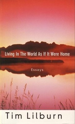 Living in the World as If It Were Home - Lilburn, Tim Tim, Lilburn Liburn, Tim