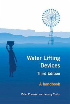 Water Lifting Devices: A Handbook - Fraenkel, Peter; Thake, Jeremy