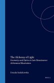 The Alchemy of Light: Geometry and Optics in Late Renaissance Alchemical Illustration