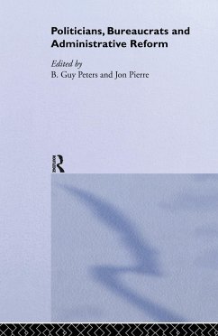 Politicians, Bureaucrats and Administrative Reform - Pierre, Jon (ed.)