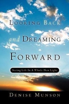 Looking Back and Dreaming Forward - Munson, Denise