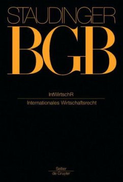 IntWirtschR / Kommentar zum Bürgerlichen Gesetzbuch (BGB) mit Einführungsgesetz und Nebengesetzen EGBGB, Internationales Privatrech - Staudinger, Julius von