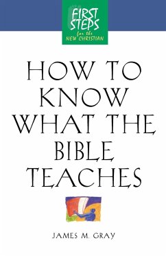 How to Know What the Bible Teaches - Gray, James