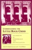 Understanding the Little Rock Crisis: An Exercise in Remembrance and Reconciliation