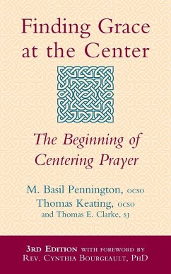 Finding Grace at the Center (3rd Edition) - Pennington, OCSO M. Basil; Keating, OCSO Thomas; Clarke, SJ Thomas E.