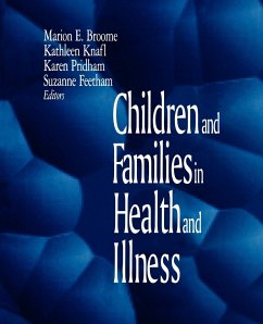 Children and Families in Health and Illness - Broome, Marion E. / Knafl, Kathleen A. / Feetham, Suzanne L. / Pridham, Karen (eds.)
