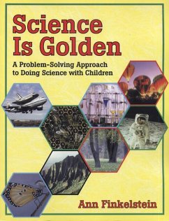 Science is Golden: A Problem-Solving Approach to Doing Science with Children - Finkelstein, Ann