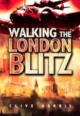 Walking the London Blitz