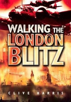 Walking the London Blitz - Harris, Clive