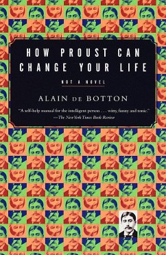 How Proust Can Change Your Life - de Botton, Alain