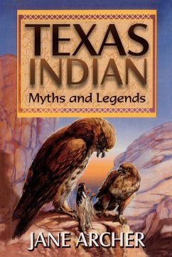 Texas Indian Myths & Legends - Arcger, Jane