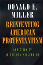 Reinventing American Protestantism - Miller, Donald E.