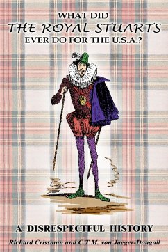 What Did the Royal Stuarts Ever Do for the U.S.A.? - Crissman, Richard