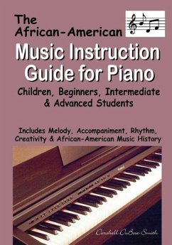 African American Music Instruction Guide for Piano: Children, Beginners, Intermediate & Advanced Students - Dubose-Smith, Darshell