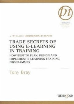 Trade Secrets of Using E-Learning in Training - Bray, Tony