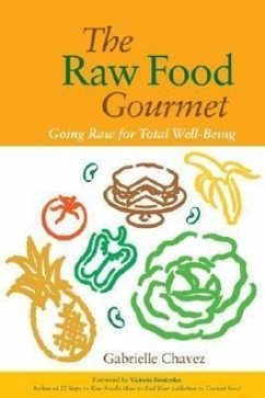 The Raw Food Gourmet: Going Raw for Total Well-Being - Chavez, Gabrielle