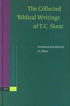 The Collected Biblical Writings of T.C. Skeat - Skeat, T.C.