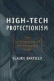 High-Tech Protectionism: The Irrationality of Anti-Dumping Laws