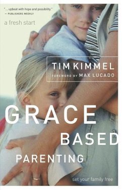 Grace-Based Parenting - Kimmel, Tim