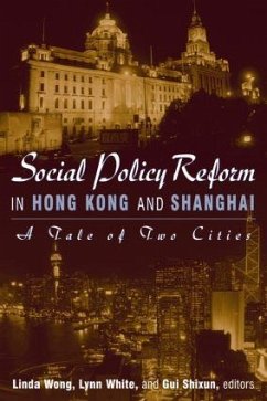 Social Policy Reform in Hong Kong and Shanghai - Wong, Linda; White, Lynn T; Shixun, Gui