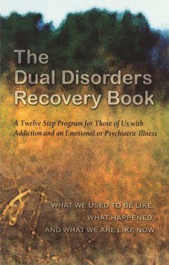 The Dual Disorders Recovery Book - Anonymous