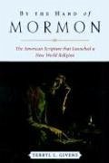 By the Hand of Mormon - Givens, Terryl L