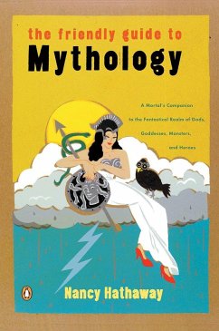 The Friendly Guide to Mythology - Hathaway, Nancy