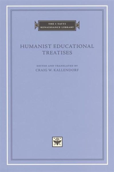 Humanist Educational Treatises Humanist Educational Treatises