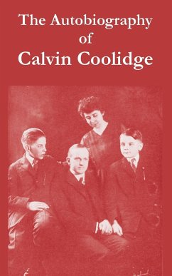 The Autobiography of Calvin Coolidge - Coolidge, Calvin