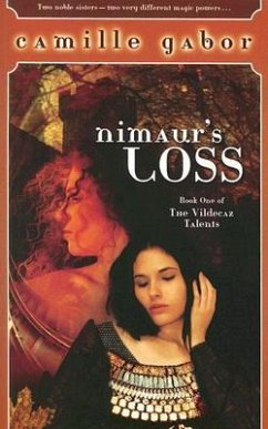 Nimuar's Loss: Book One of the Vildecaz Talents - Gabor, Camille