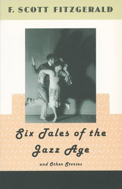 Six Tales of the Jazz Age and Other Stories - Fitzgerald, F Scott