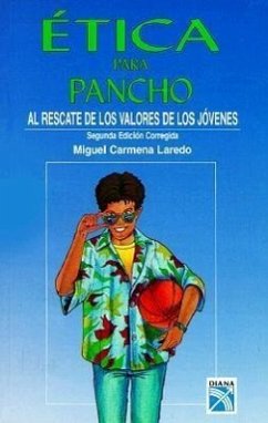 Etica Para Pancho: Al Rescate de los Valores de los Jovenes = Ethics for Pancho - Laredo, Miguel Carmena