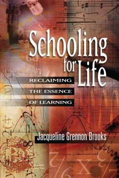 Schooling for Life - Brooks, Jacqueline Grennon