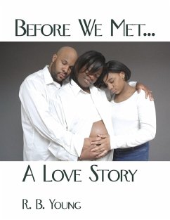 Before We Met...A Love Story Before We Met...A Love Story