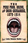 The Pure Food, Drink, and Drug Crusaders, 1879-1914