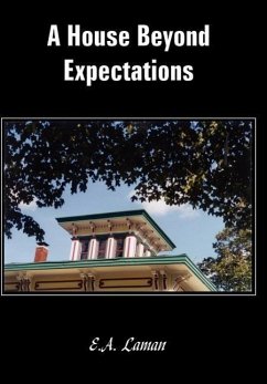 A House Beyond Expectations - Laman, E. A.