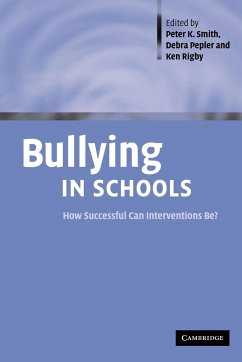 Bullying in Schools - Smith, Peter K. / Pepler, Debra / Rigby, Ken (eds.)