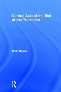 Central Asia at the End of the Transition - Rumer, Boris Z