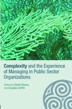 Complexity and the Experience of Managing in Public Sector Organizations - Stacey, Ralph / Griffin, Douglas (eds.)