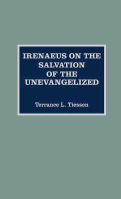 Irenaeus on the Salvation of the Unevangelized - Tiessen, Terrance L.