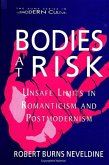 Bodies at Risk: Unsafe Limits in Romanticism and Postmodernism