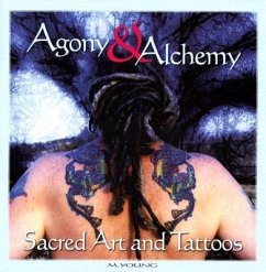 Agony & Alchemy: Sacred Art and Tattoos - Young, M.