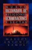 Nuevo Diccionario de Religiones, Denominaciones y Sectas = Now Dictionary of Religions