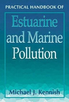 Practical Handbook of Estuarine and Marine Pollution - Kennish, Michael J.