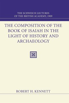 The Composition of the Book of Isaiah in the Light of History and Archaeology - Kennett, Robert H