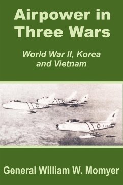 Airpower in Three Wars (World War II, Korea and Vietnam) - Momyer, William W.