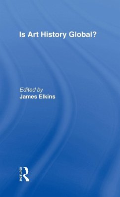 Is Art History Global? - Elkins, James (ed.)